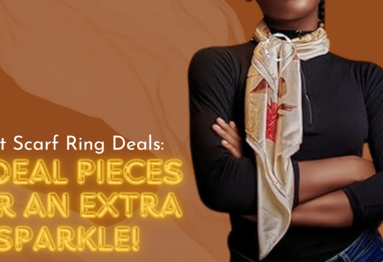 Best Scarf Ring Deals: 8 Ideal Pieces for an Extra Sparkle!